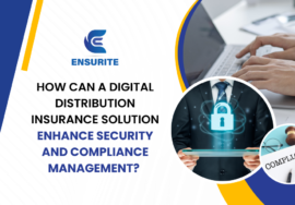 How Digital Distribution Insurance Solution Enhance Security and Compliance Management