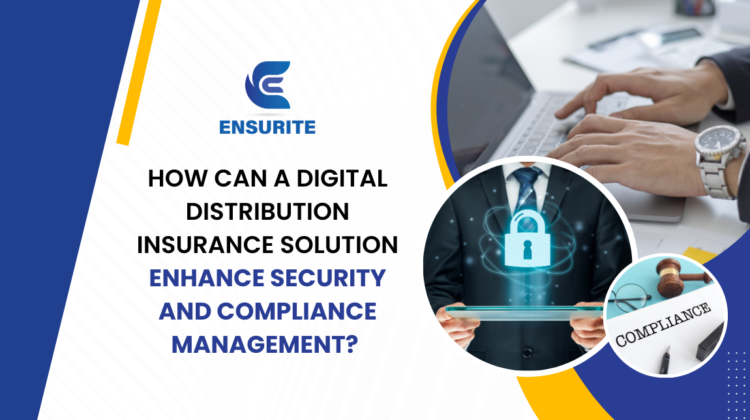 How Digital Distribution Insurance Solution Enhance Security and Compliance Management