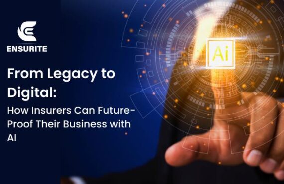 From Legacy to Digital_ How Insurers Can Future-Proof Their Business with AI