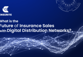 ​What is the Future of Insurance Sales with Digital Distribution Networks?