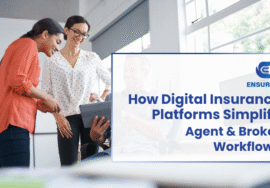 How Digital Insurance Platforms Simplify Agent & Broker Workflows