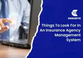 Things-To-Look-For-In-An-Insurance-Agency-Management-System
