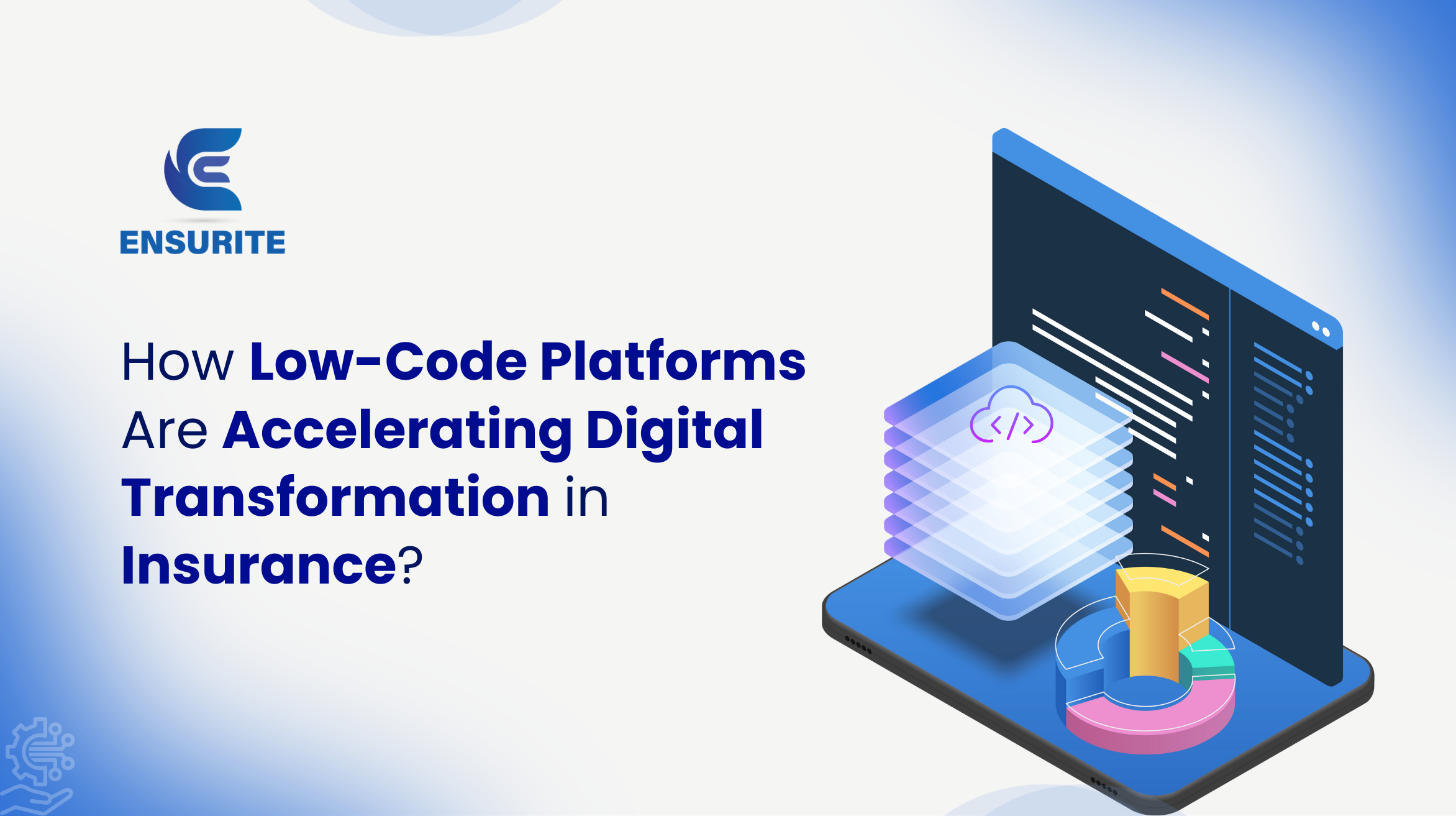 How Low-Code Platforms Are Accelerating Digital Transformation in Insurance