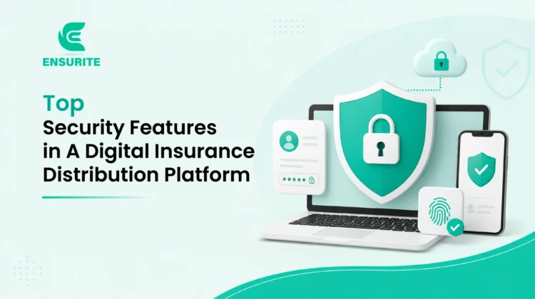 Top Security Features in A Digital Insurance Distribution Platform